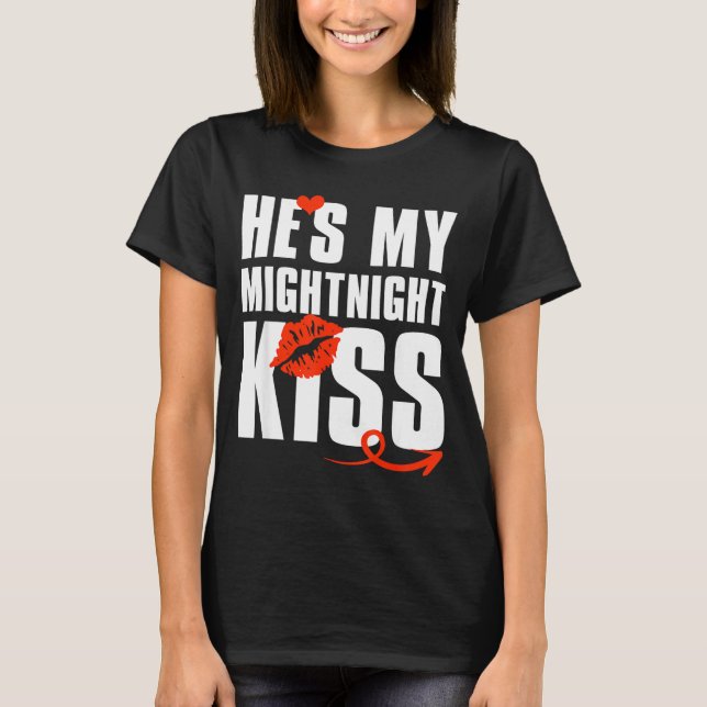 He's My Midnight Kiss Happy New Year Matching Funn T-Shirt (Front)