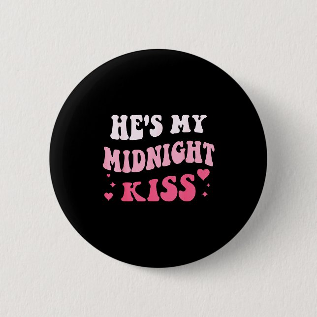 He's My Midnight Kiss Saying Romantic Couple New Y Button (Front)