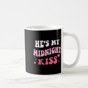 He's My Midnight Kiss Saying Romantic Couple New Y Coffee Mug
