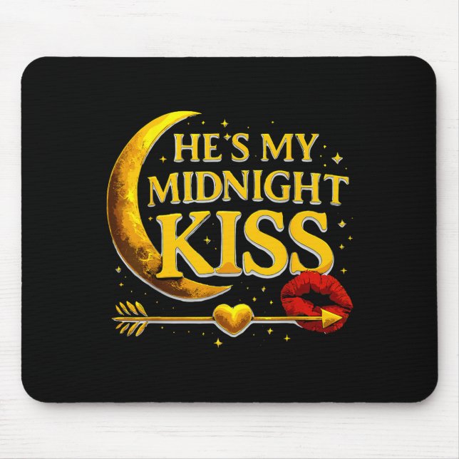 He's My Midnight Kiss Valentine’s Day Meme Matchin Mouse Pad (Front)