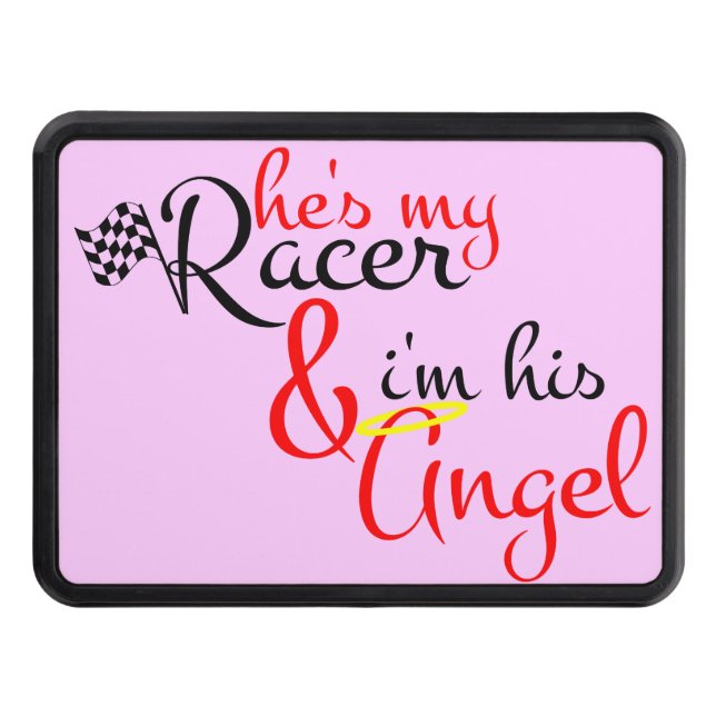 He's My Racer and I'm His Angel Trailer Hitch Cover (Front)