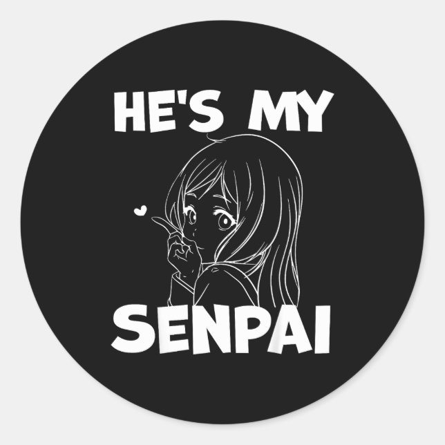 He's My Senpai Funny Anime Matching Couple Girlfri Classic Round Sticker (Front)