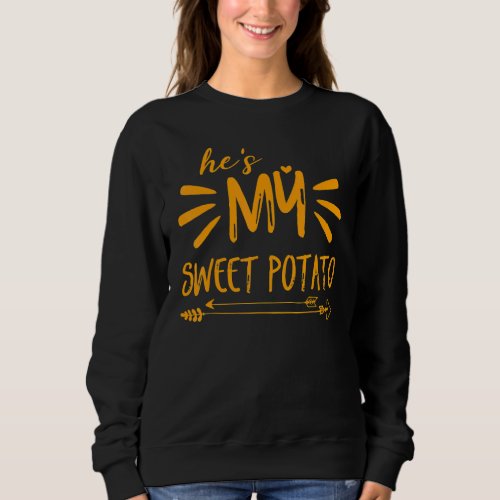 Hes My Sweet Potato I YAM Couples Matching Thank Sweatshirt