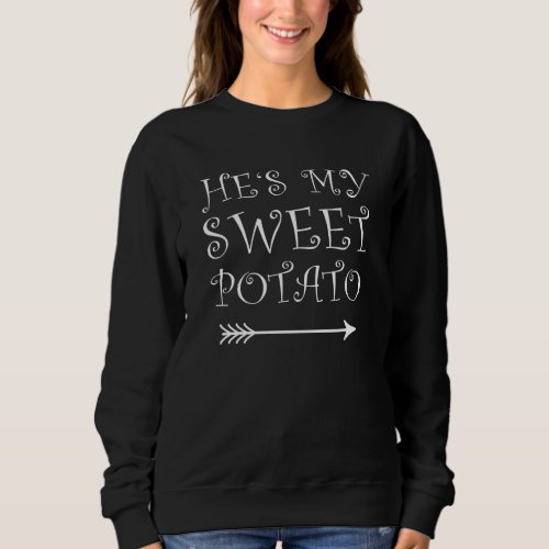 Hes My Sweet Potato_Thanksgiving Couple Sweatshirt