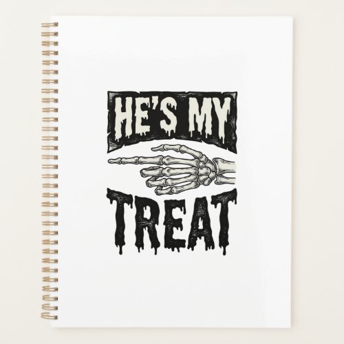 He's My Treat Skeleton Hand Halloween Shirt Design Planner