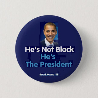 He's Not Black Button