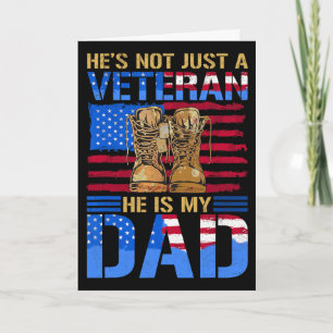 He's Not Just A Veteran He Is My Dad Fathers Day 4 Card