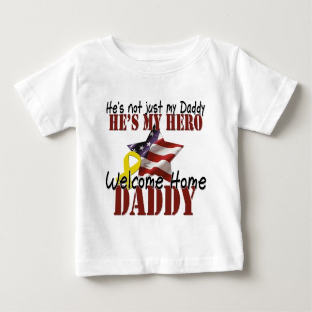 He's not just my Daddy he's my hero Baby T-Shirt (Front)