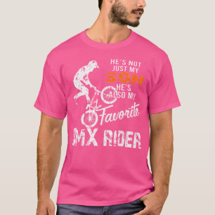 He'S Not Just My Son He'S So My Favorite Bmx Rider T-Shirt