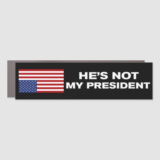 He's Not My President Anti-Trump Bumper Car Magnet (Front)