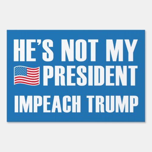 Hes Not My President Yard Sign