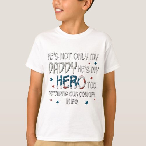 Hes Not Only My Daddy Hes My Hero Too T_Shirt