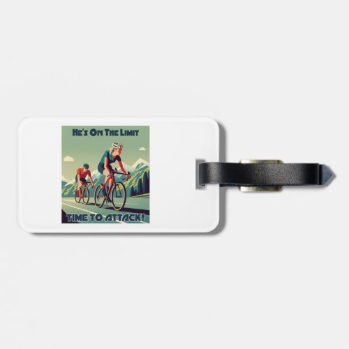 Hes On The Limit Time To Attack Womens Cycling Luggage Tag