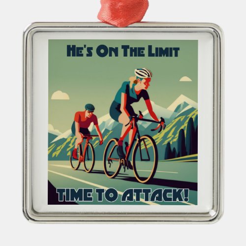 Hes On The Limit Time To Attack Womens Cycling Metal Ornament