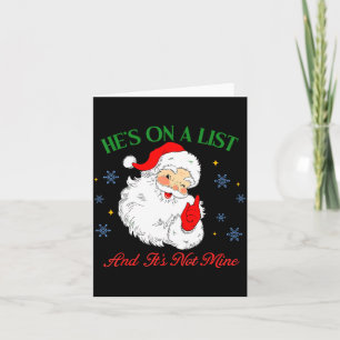 He's On The List Not Mine Santa Funny Christmas  Card