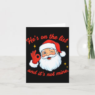 He's On The List Not Mine Santa Funny Christmas  Card