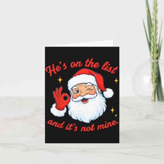 He's On The List Not Mine Santa Funny Christmas  Card (Front)
