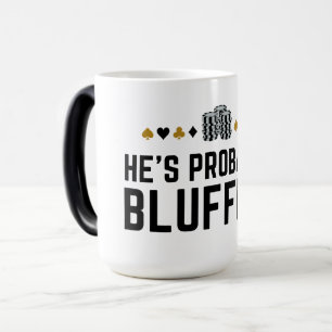 He's Probably Bluffing - Funny Poker Pun Design Color Morph Mug