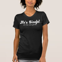He's Single! wingman shirt