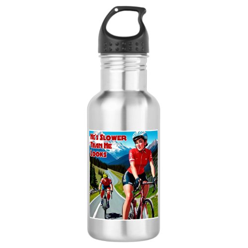 Hes Slower Than He Looks Sassy Cycling Stainless Steel Water Bottle