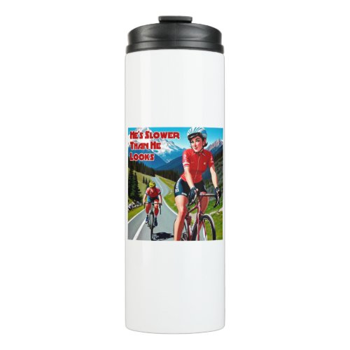 Hes Slower Than He Looks Sassy Cycling Thermal Tumbler
