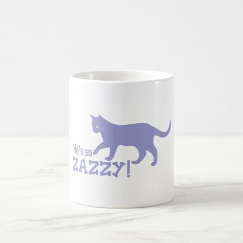 Hes so Zazzy _ Cat Lover Coffee Mug