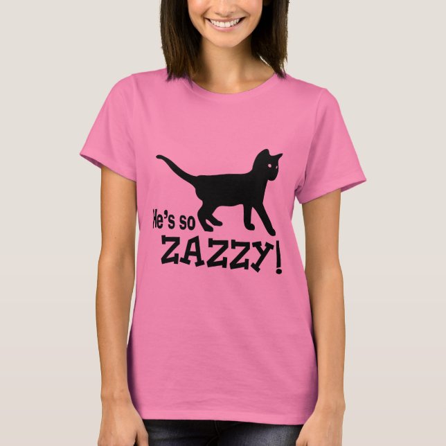 He's so Zazzy - Cat Lover T-Shirt (Front)