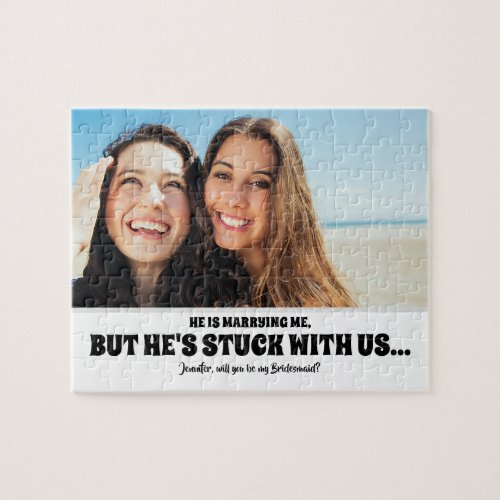 Hes Stuck _ Funny Bridesmaid Proposal Photo Jigsaw Puzzle