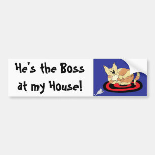 He's the Boss... Bumper Sticker