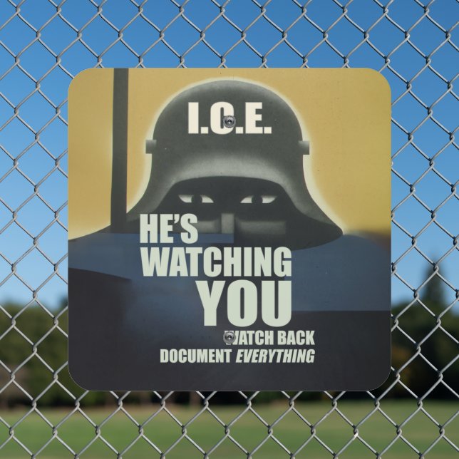 He's Watching You 2026 Metal Sign (In Situ(Fence))