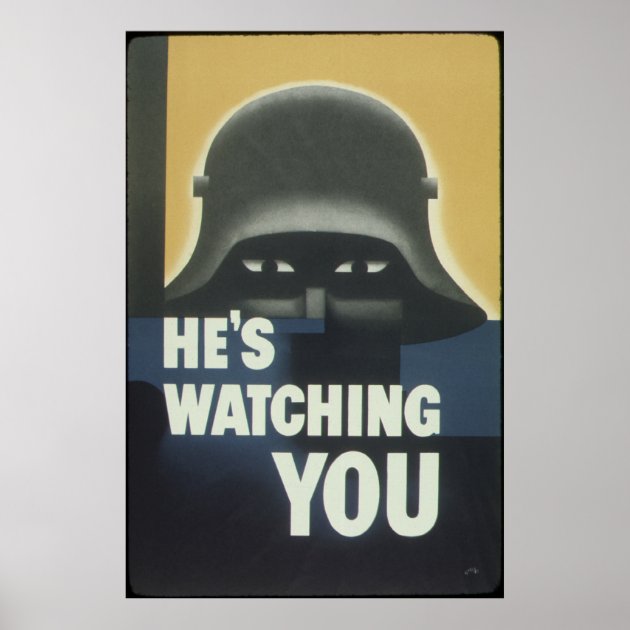Hes Watching You World War II US Propaganda Poster 4 sizes, matte+glossy avail