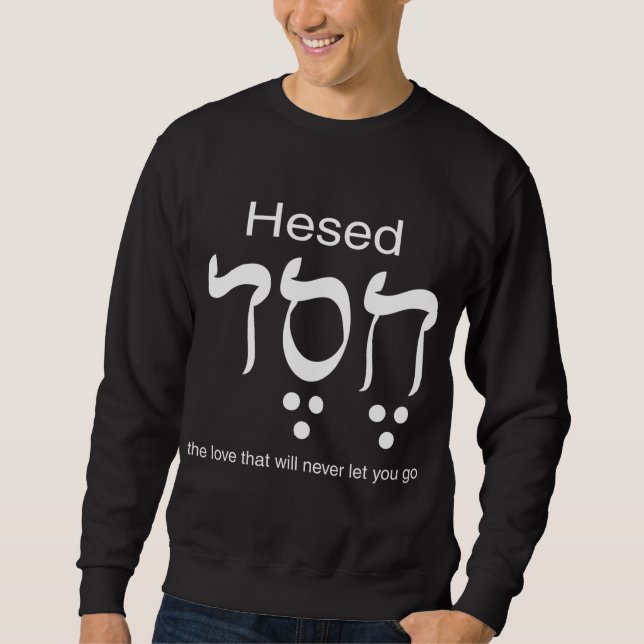 Hesed Chesed in Hebrew Letters Sweatshirt (Front)