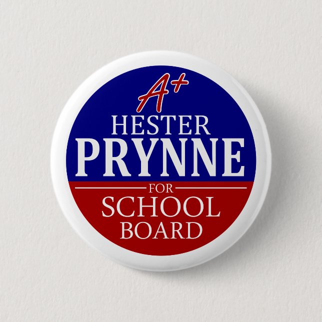 Hester Prynne for School Board Button (Front)