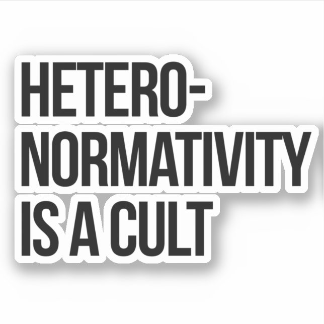 Heteronormativity is a cult sticker (Front)