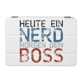 Heute ein Nerd, morgen dein Boss iPad Mini Cover