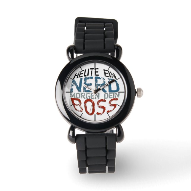 Heute ein Nerd, morgen dein Boss Watch (Front)
