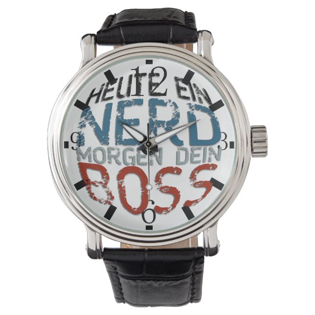 Heute ein Nerd, morgen dein Boss Watch (Front)