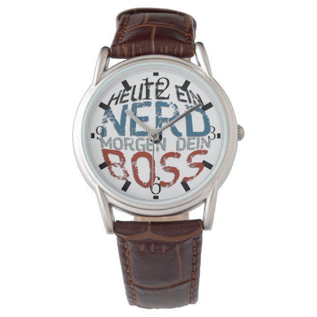Heute ein Nerd, morgen dein Boss Watch (Front)