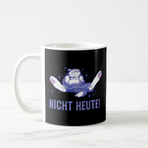Heute Nicht Katze Deutscher Spruch    Coffee Mug