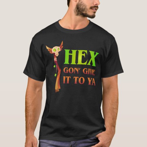Hex Gon Give it To Ya Warlock T_Shirt