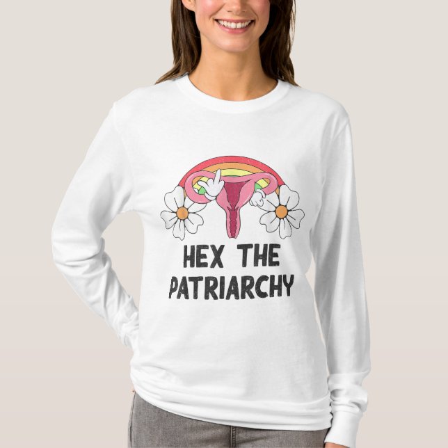 Hex The Patriarchy My Body My Choice Pro-Choice Fe T-Shirt (Front)
