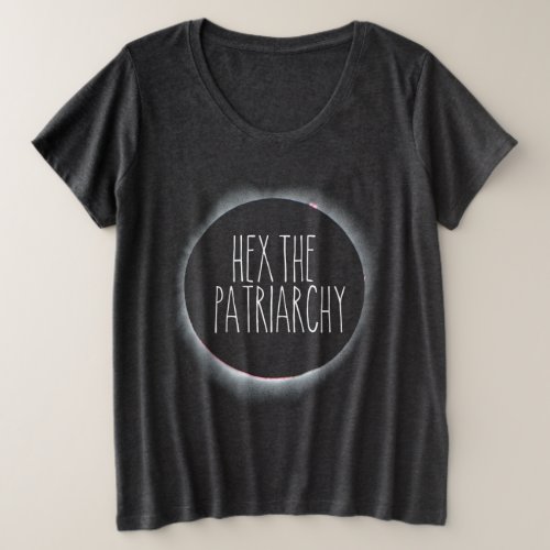 Hex the Patriarchy Plus Size T Shirt