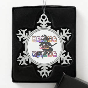 HEXING AND VEXING for the Plus Size Pagan Snowflake Pewter Christmas Ornament