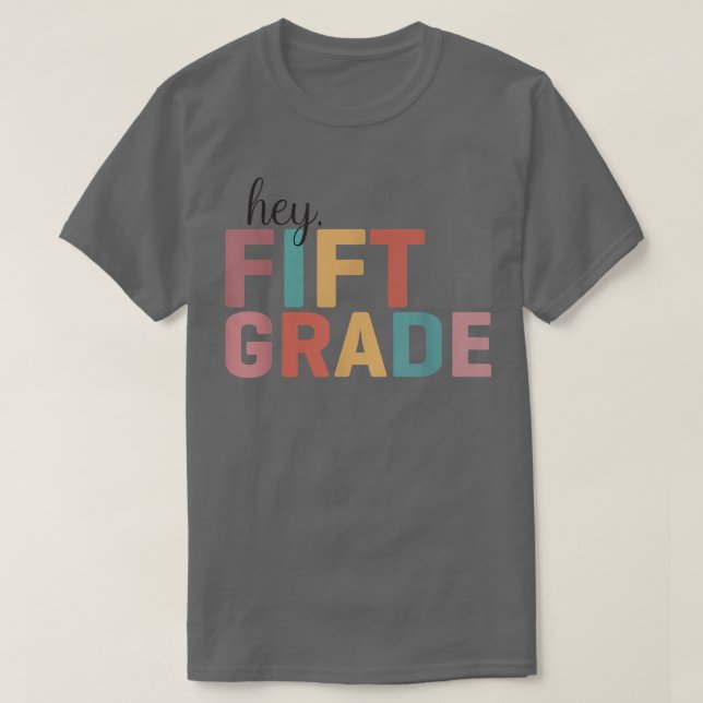 Hey 5th Fifth Grade Back To School Students Teache T-Shirt (Design Front)