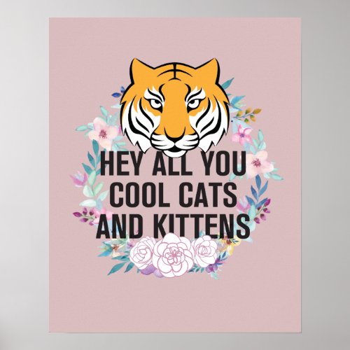 Hey All You Cool Cats and Kittens  Tiger King Poster