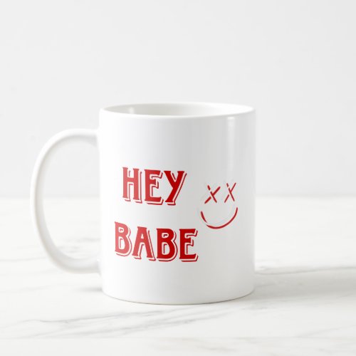 Hey Babe Coffee Mug