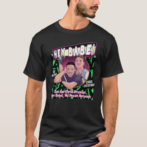 HEY BABE PODCAST  Classic T_Shirt