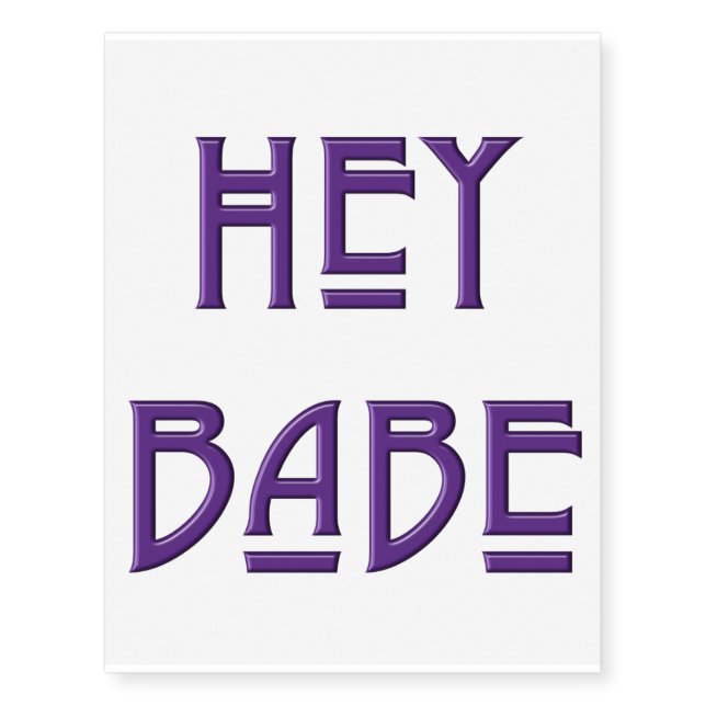 Hey Babe Tatt Temporary Tattoos (Front)