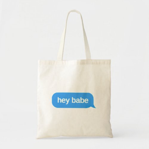 Hey babe text message _ Funny quotes Active  Tote Bag