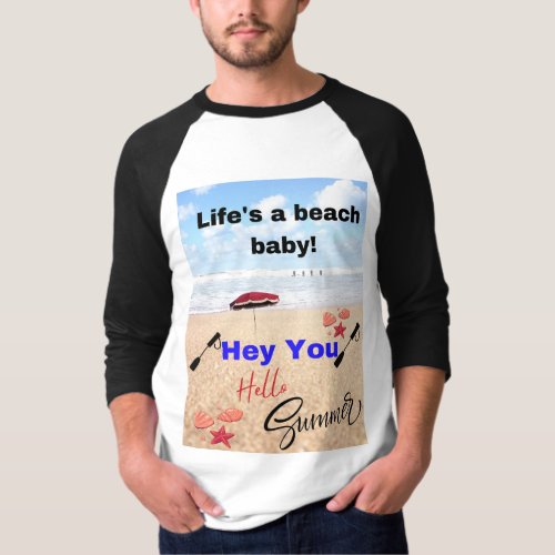 Hey Baby Lifes A Beach T_Shirt